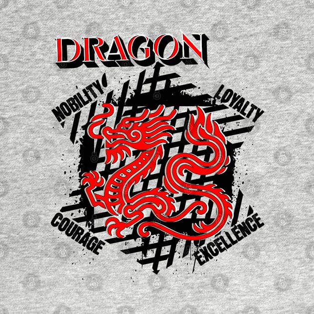 DRAGON COURAGE EXCELLENCE NOBILITY LOYALTY by StayVibing